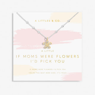 MOTHERS DAY A LITTLE NECKLACE If moms were flowers, I'd pick you